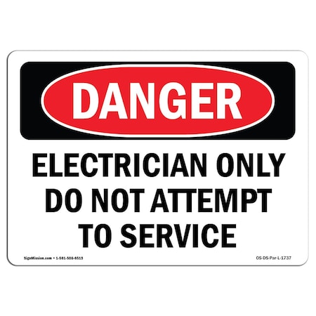 Signmission OSHA Sign, 7" Height, 10" Wide, Aluminum, Electrician Only Do Not Attempt To Service, Landscape OS-DS-A-710-L-1737